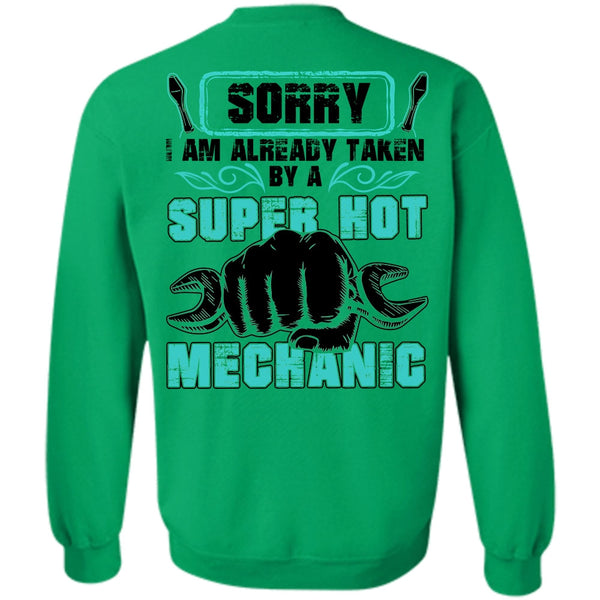 I Love Mechanic T Shirt, I Am Already Taken By A Hot Mechanic Sweatshirt