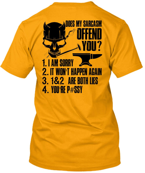 Does My Sarcasm Offend You T Shirt, I Love Ironworker T Shirt