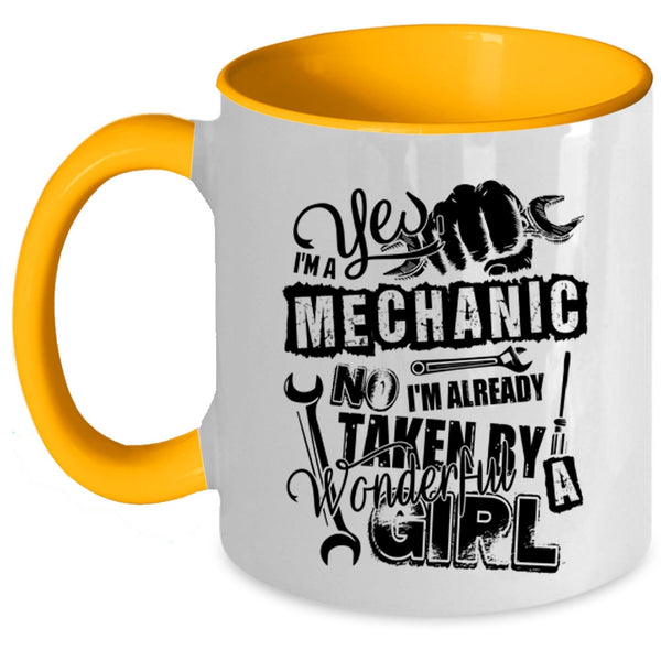 I'm Already Taken By A Wonderful Girl Coffee Mug, I'm A Mechanic Accent Mug