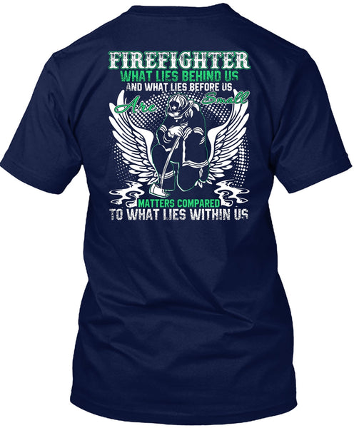 Firefighter T Shirt, Being A Firefighter T Shirt