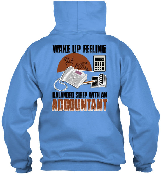 Wake Up Feeling T Shirt, I Love Accountant T Shirt