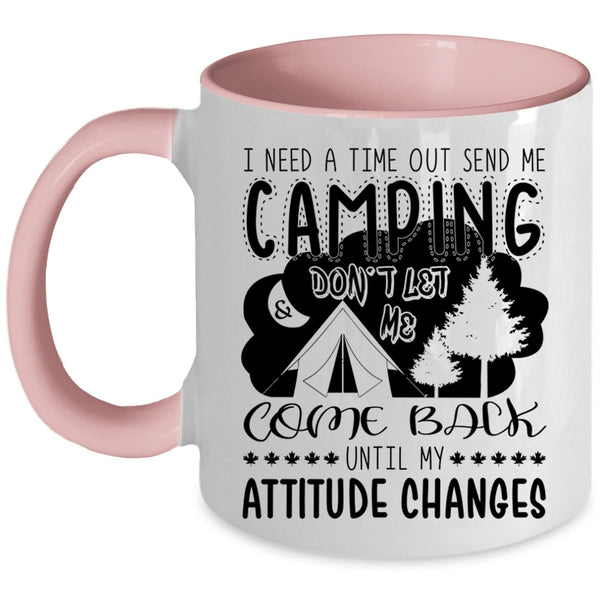 Outdoor Coffee Mug, I Need A Time Out Send Me Camping Accent Mug