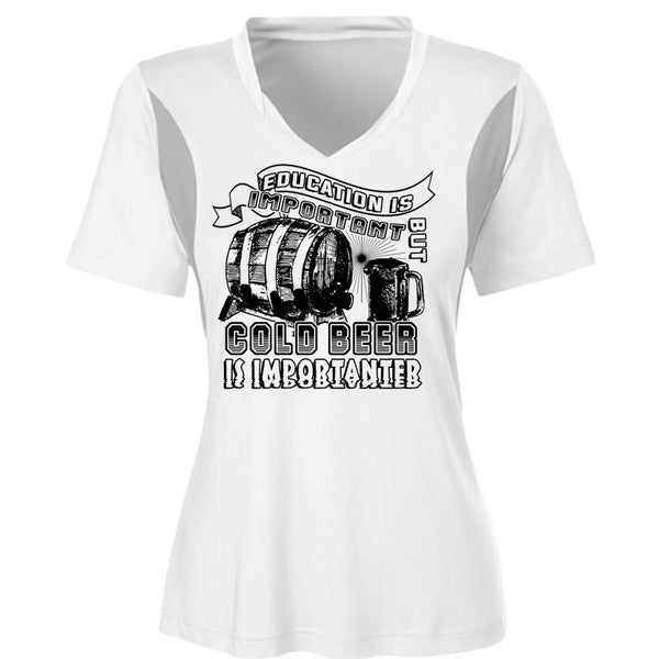 Education Is Important But Cold Beer Is Importanter T Shirt, My Life T Shirt