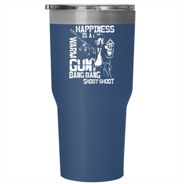 Happiness Is A Warm Gun Tumbler 30 oz Stainless Steel, Funny Gift For Hunter Travel Mug
