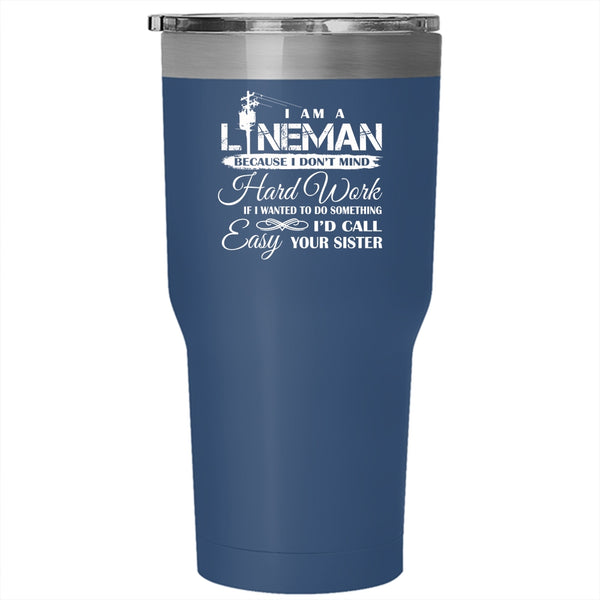 I Am A Lineman Tumbler 30 oz Stainless Steel, Cool Linenam Travel Mug