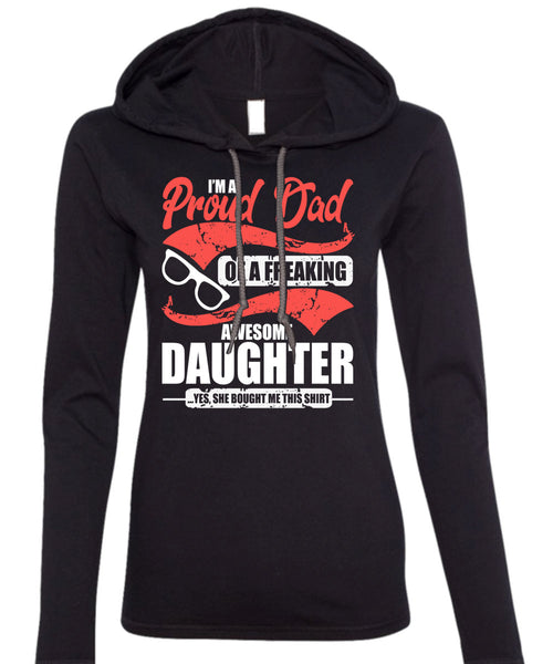 I'm A Proud Dad T Shirt, Awesome Daughter T Shirt (Anvil Ladies Ringspun Hooded)