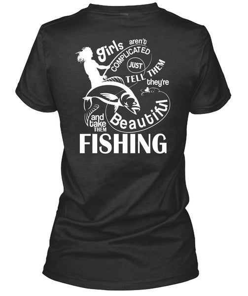 Take Them Beautiful Fishing T Shirt, Girls Aren't Complicated T Shirt