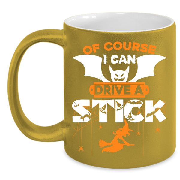 I Can Drive A Stick Coffee Mug, Awesome Halloween Coffee Cup
