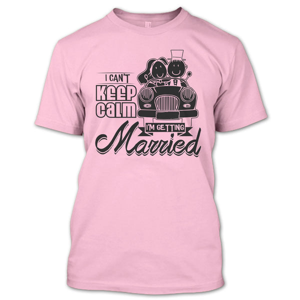 I Can't Keep Calm T Shirt, Husband And Wife T Shirt