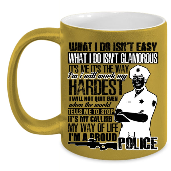 I'm A Proud Police Coffee Mug, It's My Calling My Way Of Life Accent Mug