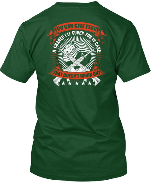 You Can Give Peace T Shirt, Being A Veteran T Shirt