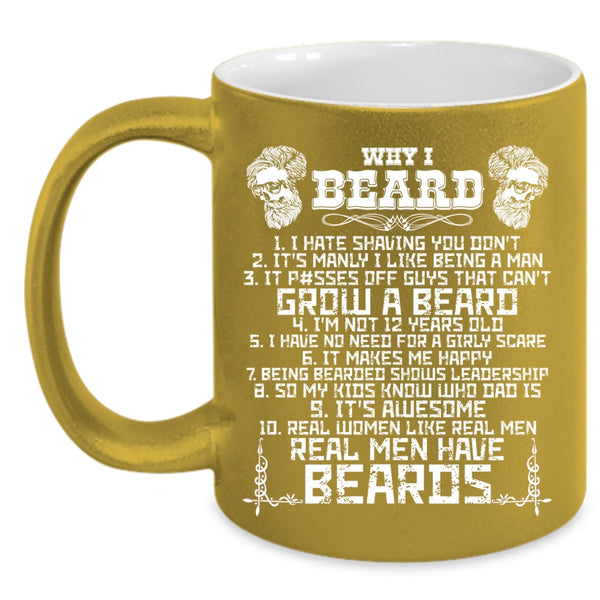 Why I Beard Coffee Mug, Real Men Have Beards Coffee Cup