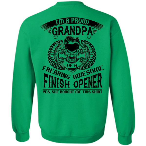 Being A Mechanic T Shirt, I'm A Proud Grandpa Of A Freaking Awesome Finish Opener Sweatshirt