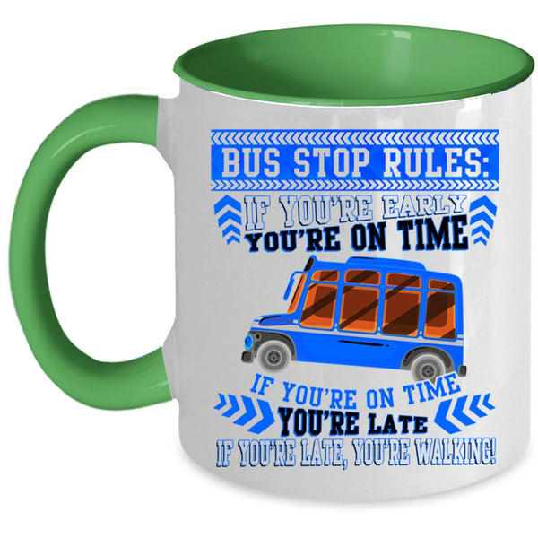 If You're Early You're On Time Coffee Mug, Bus Stop Rules Accent Mug