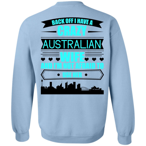I Love Australian T Shirt, I Have A Crazy Australian Wife Sweatshirt