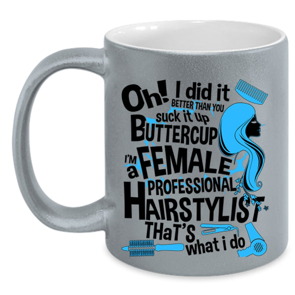 Cute Hairstylist Coffee Mug, I'm A Female Professional Hairstylist Accent Mug