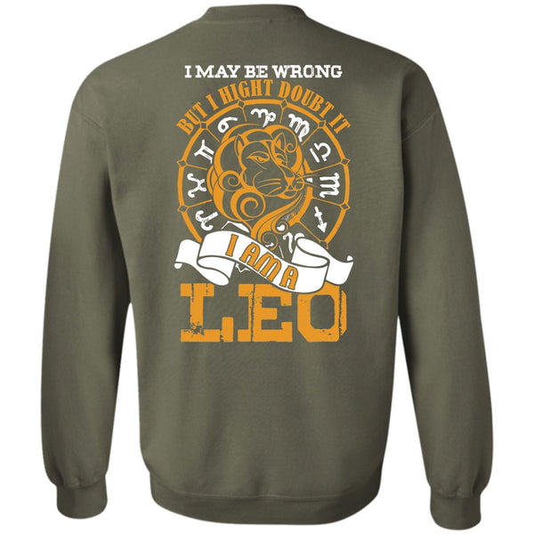 I May Be Wrong T Shirt, I Love Leo Sweatshirt