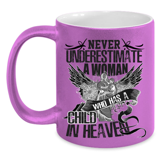 Gift For Mom Coffee Mug, A Woman Has A Child In Heaven Accent Mug
