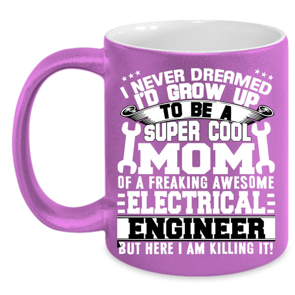 Mom Of A Electricial Engineer Coffee Mug, Awesome Mom Coffee Cup