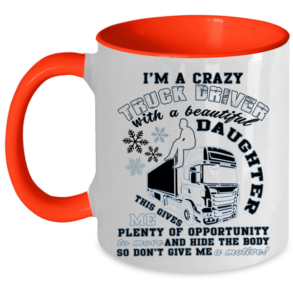 Dad Coffee Mug, I'm A Truck Driver With A Beautiful Daughter Accent Mug