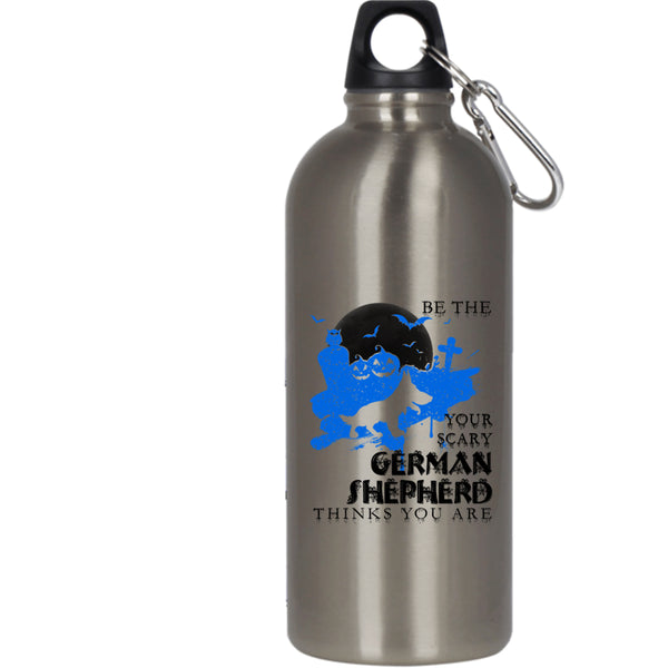 Be The Your Scary German Shepherd 20 oz Stainless Steel Bottle,Cute Dog Outdoor Sports Water Bottle
