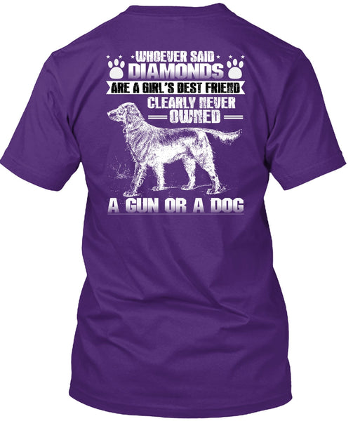 Never Owned A Gun Or A Dog T Shirt, Diamonds Are A Girl's Best Friend T Shirt