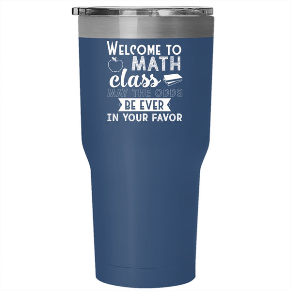 Welcome To Math Class Tumbler 30 oz Stainless Steel, Funny Math Teachers Travel Mug