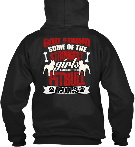 The Strongest Girls T Shirt, Made Them Pit Bull Moms T Shirt