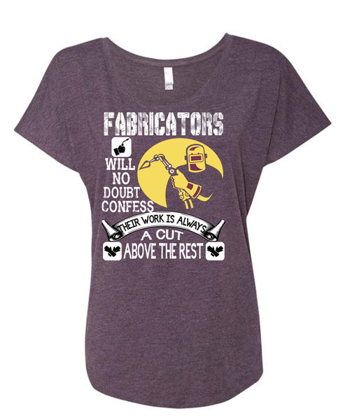 Fabricators Will No Doubt Confess T Shirt, Their Work Is Always A Cut T Shirt, Cool Shirt (Ladies' Triblend Dolman Sleeve)