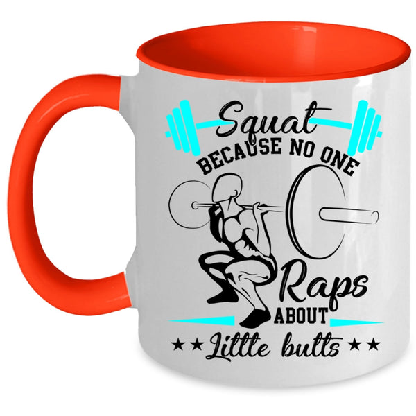 Because No One Raps About Little Butts Coffee Mug, Squat Accent Mug
