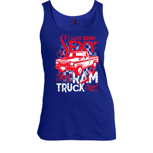 I Hate Sexy T Shirt, But I Drive A Ram Truck Tank Top