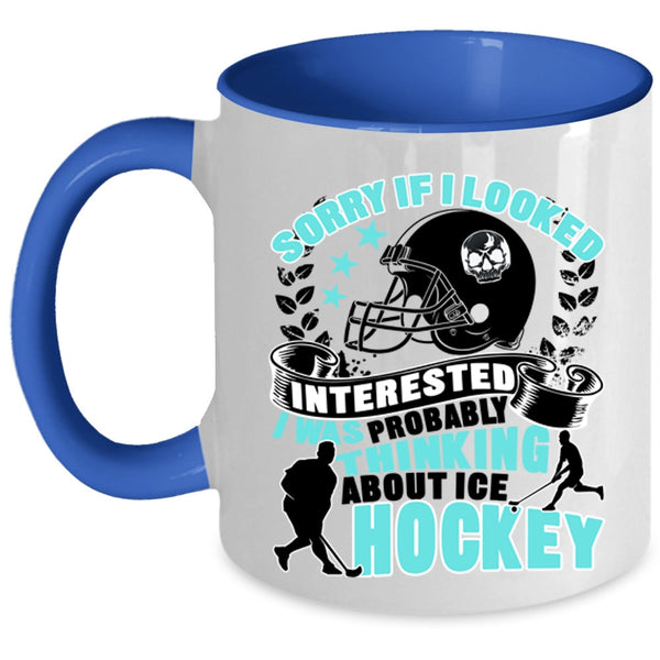 Funny Coffee Mug, I Was Probably Thinking About Ice Hockey Accent Mug