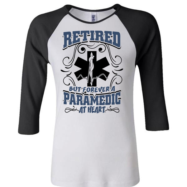 Retired But Forever A Paramedic At Heart T Shirt, I Love Paramedic T Shirt, Awesome T-Shirts