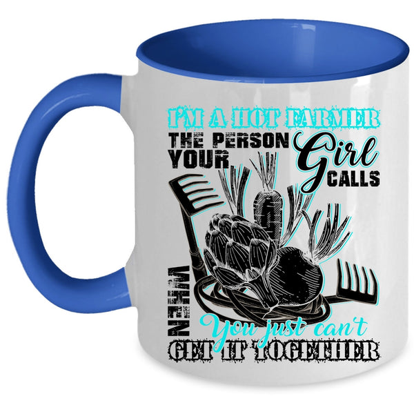 Cool Gift For Mom Coffee Mug, I'm A Hot Farmer Accent Mug
