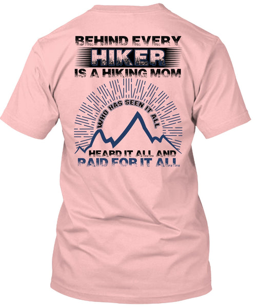 Behind Every Hiker Is A Hiking Mom T Shirt, I Love Hiking T Shirt