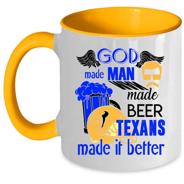 Texans Made It Better Coffee Mug, Man Made Beer Accent Mug