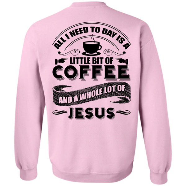I Love Coffee T Shirt, Little Bit Of Coffee Sweatshirt