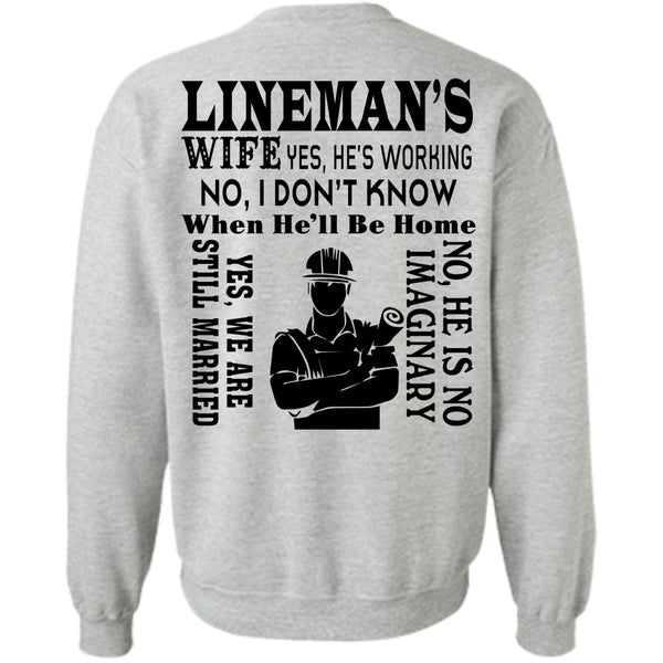 Being A Lineman T Shirt, Lineman's Wife He's Working Sweatshirt