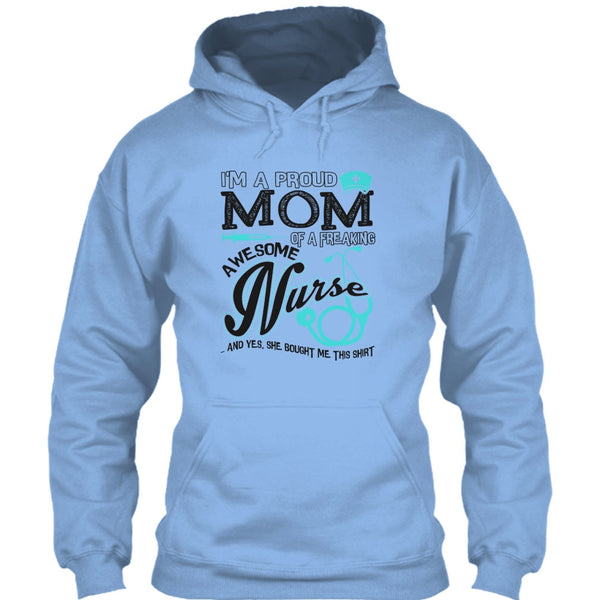 I'm A Proud Mom T Shirt, Coolest Nurse Ever T Shirt