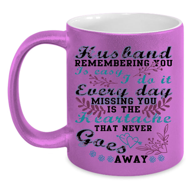 Gift For Wife Coffee Mug, Husband Remembering You Is Easy Accent Mug