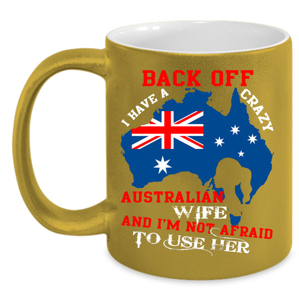 I Have A Crazy Australian Wife Coffee Mug, Just Married Coffee Cup