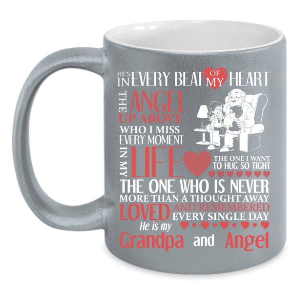 He's In Every Beat Of My Heart Coffee Mug, He Is My Grandpa And Angel Coffee Cup