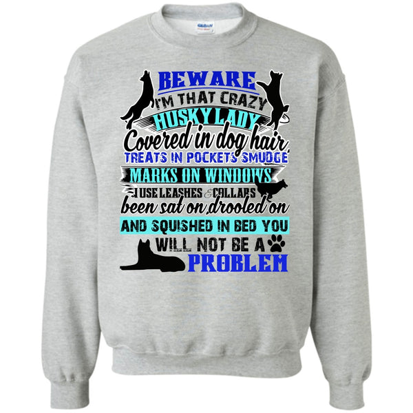 I Am A Dog Lover T Shirt, I'm That Crazy Husky Lady Sweatshirt