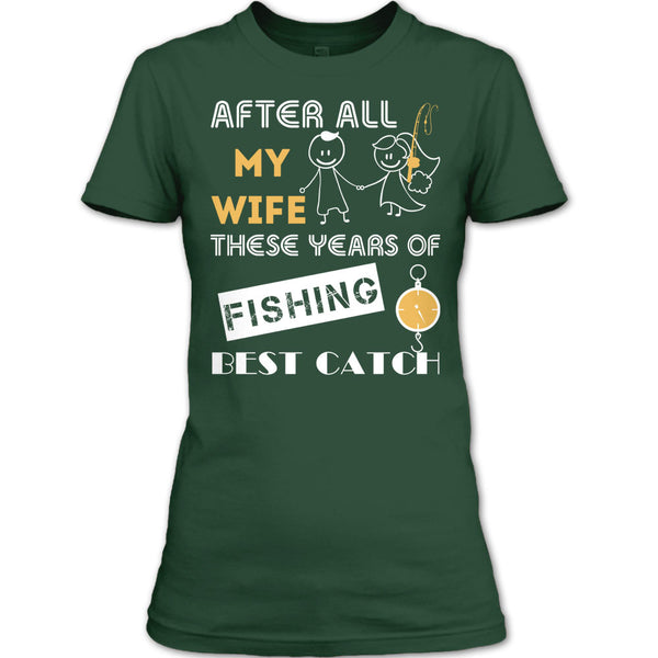After All My Wife These Years Of Fishing Best Catch T Shirt, Husband And Wife Fishing Partner For Life T Shirt