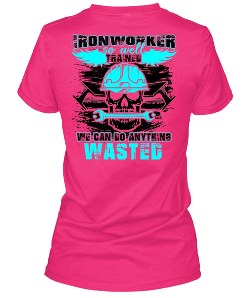 Ironworker So Well Trained T Shirt, I Love Ironworker T Shirt