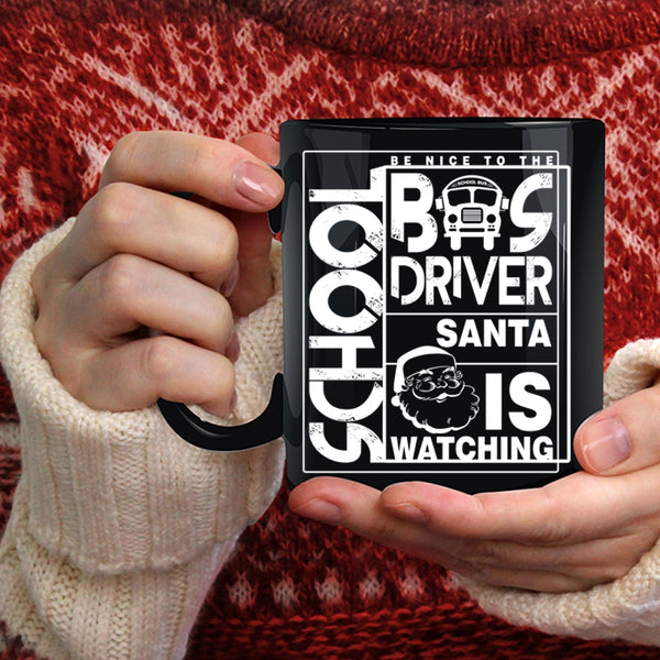 Be Nice To The School Bus Driver Coffee Mug, Funny Bus Driver Coffee Cup