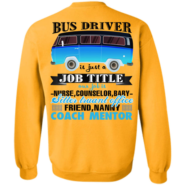 Being A Driver T Shirt, Bus Driver Is Just A Job Title Sweatshirt