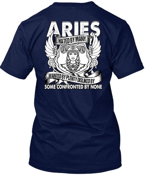 Aries Hated By Many Wanted T Shirt, Being An Aries T Shirt
