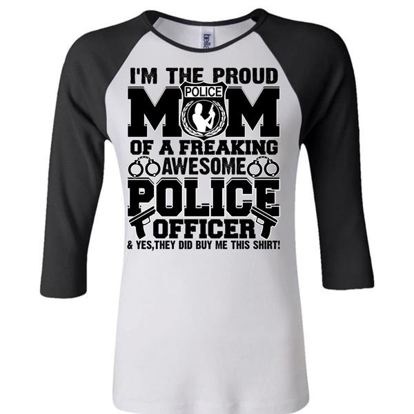 I'm The Proud Police Mom T Shirt, Police Officer T Shirt, Awesome T-Shirts