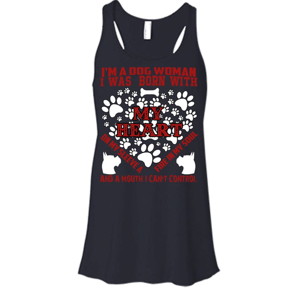 I'm A Dog Woman T Shirt, I Was Born With My Heart T Shirt, Cool T Shirt